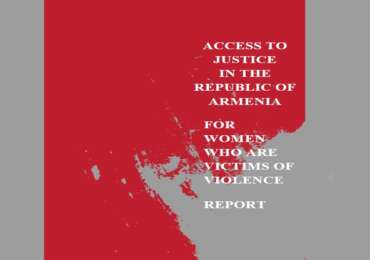 Report: Access to Justice in the Republic of Armenia for Women Who Are Victims of Violence